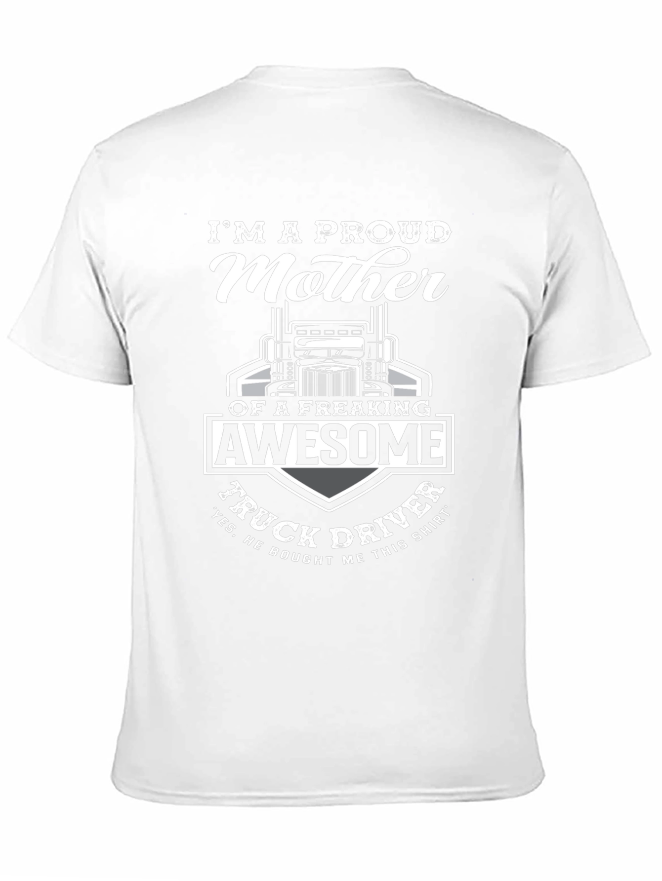 Proud Mother of an Awesome Truck Driver T-Shirt