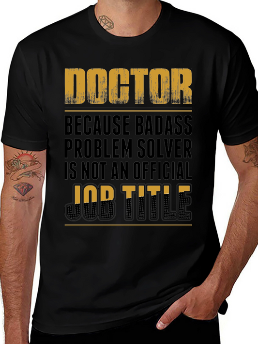 Doctor Badass Problem Solver T-Shirt - Funny Job Title Tee