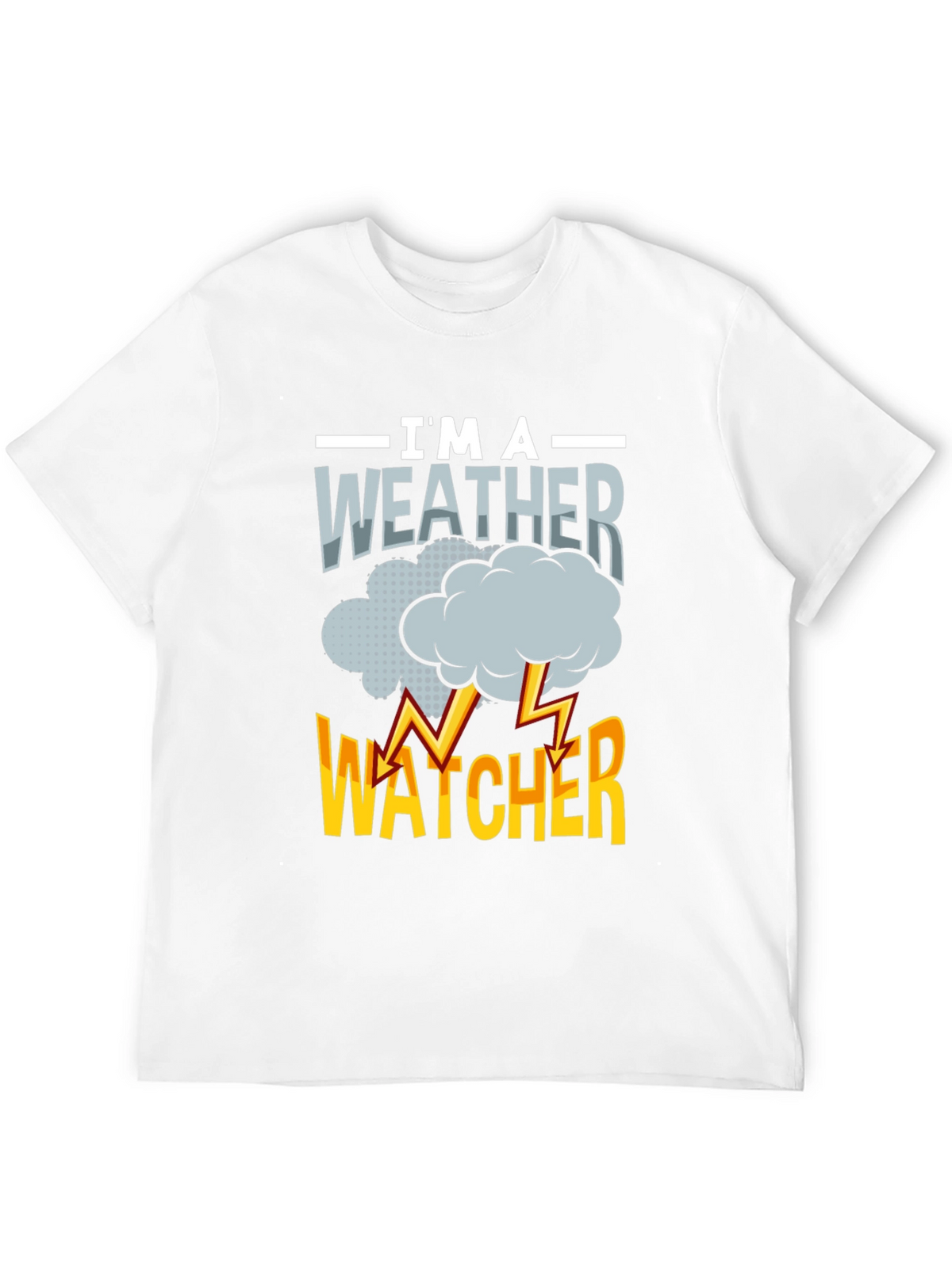 Im a Weather Watcher Graphic T-Shirt