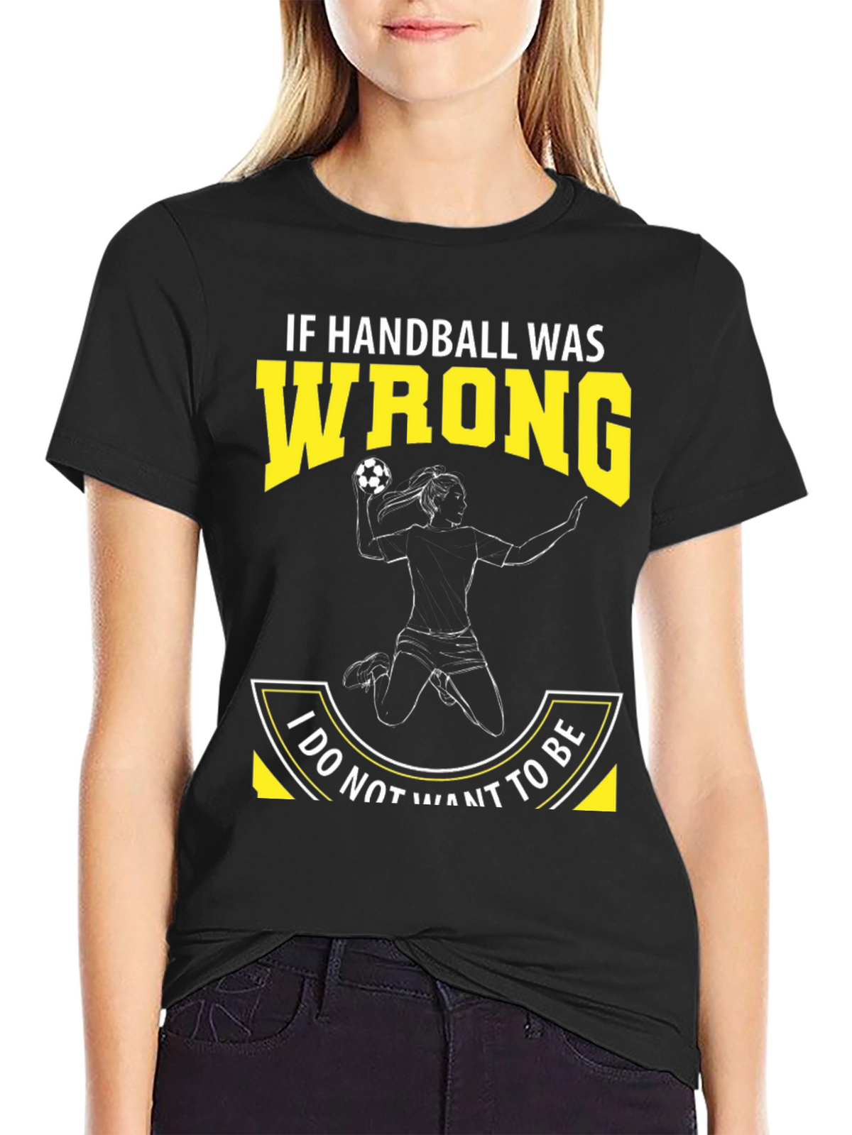 Handball Graphic Tee: If Handball Was Wrong