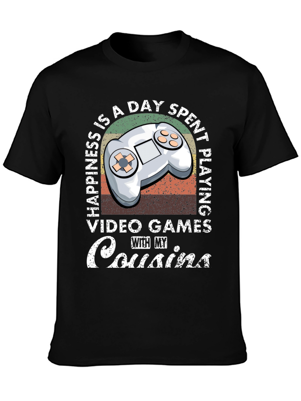 Happiness is Playing Video Games with Cousins T-Shirt