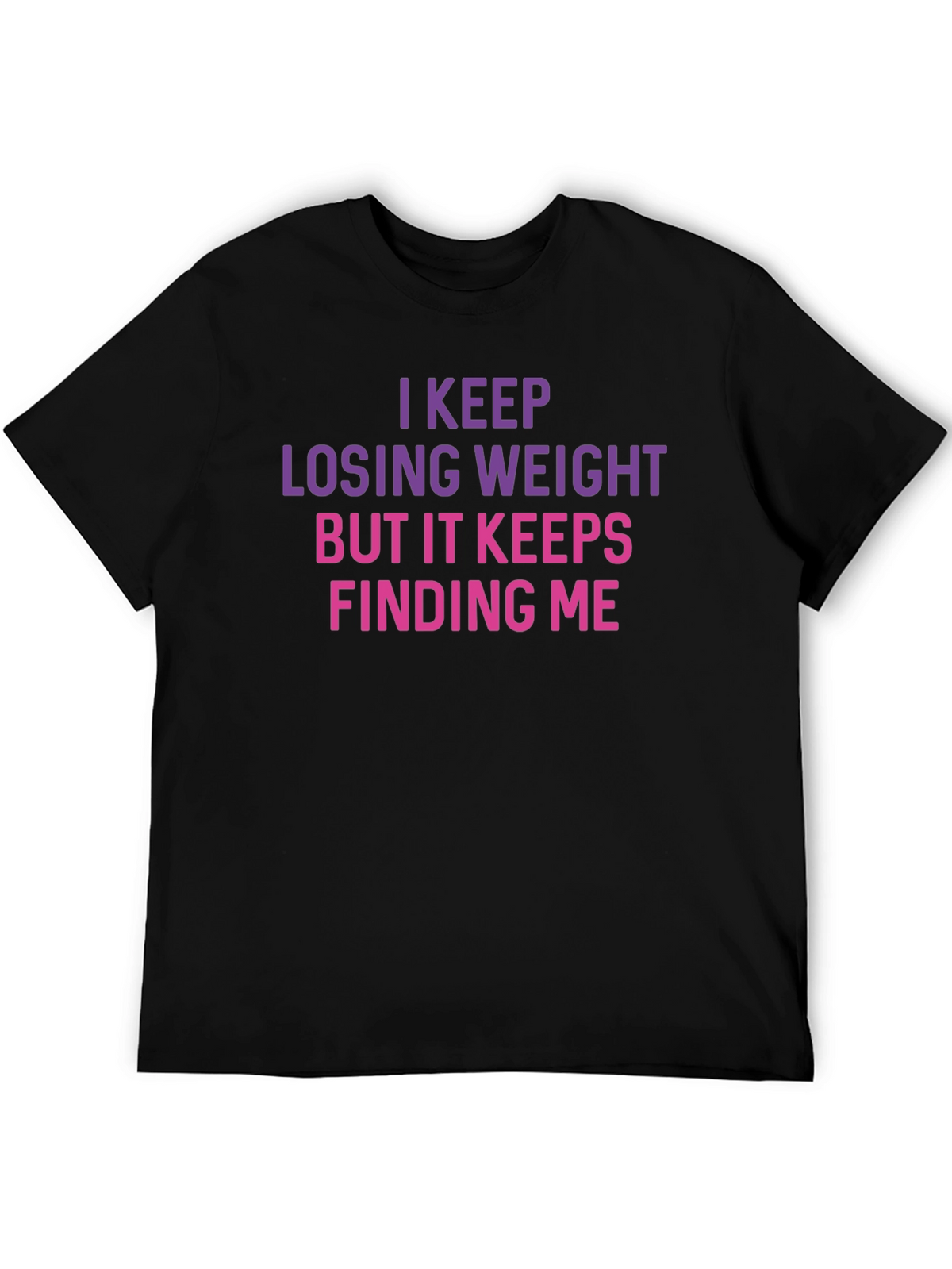Funny Weight Loss T-Shirt: Keep Losing Weight