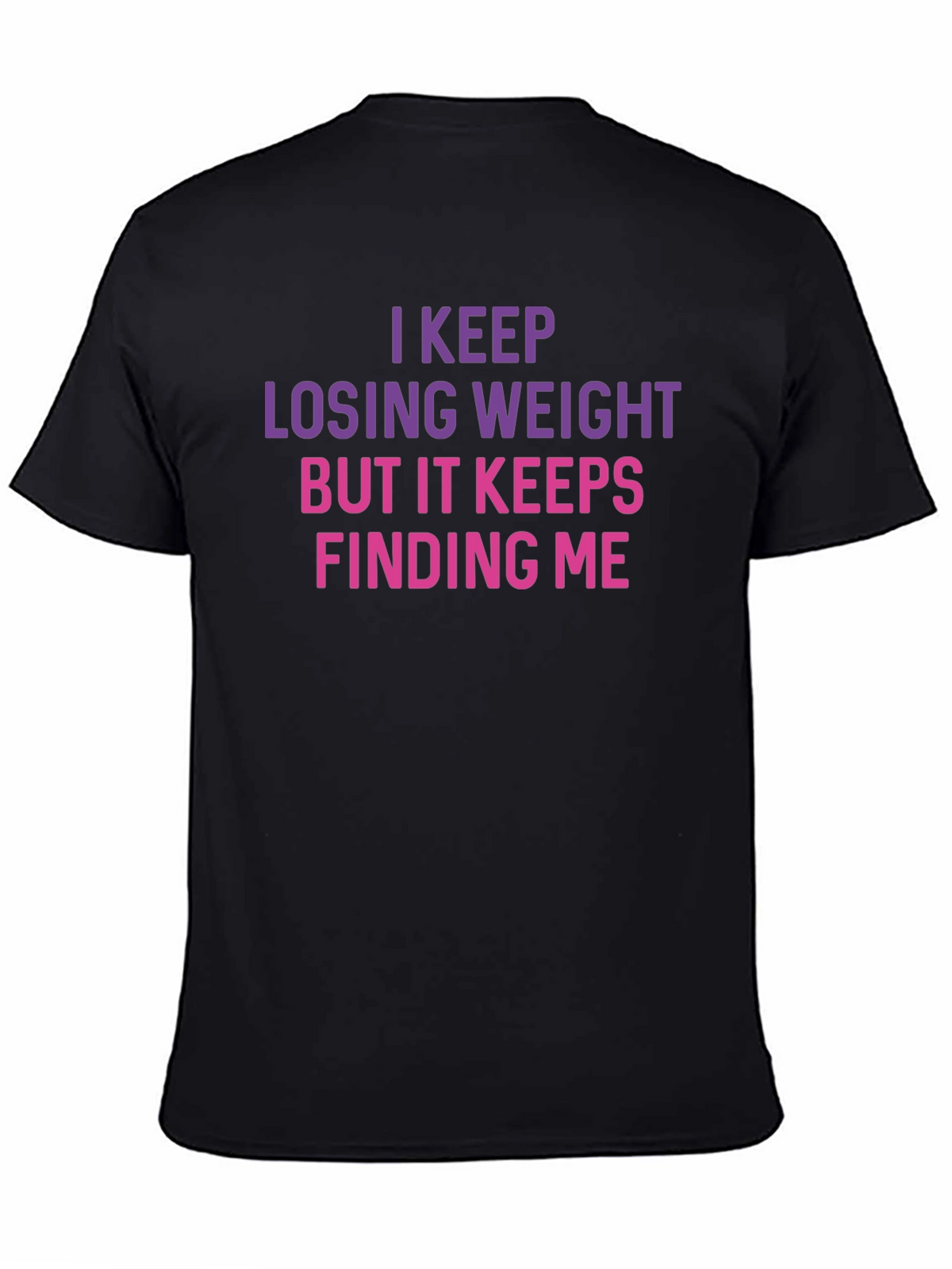 Funny Weight Loss T-Shirt: Keep Losing Weight