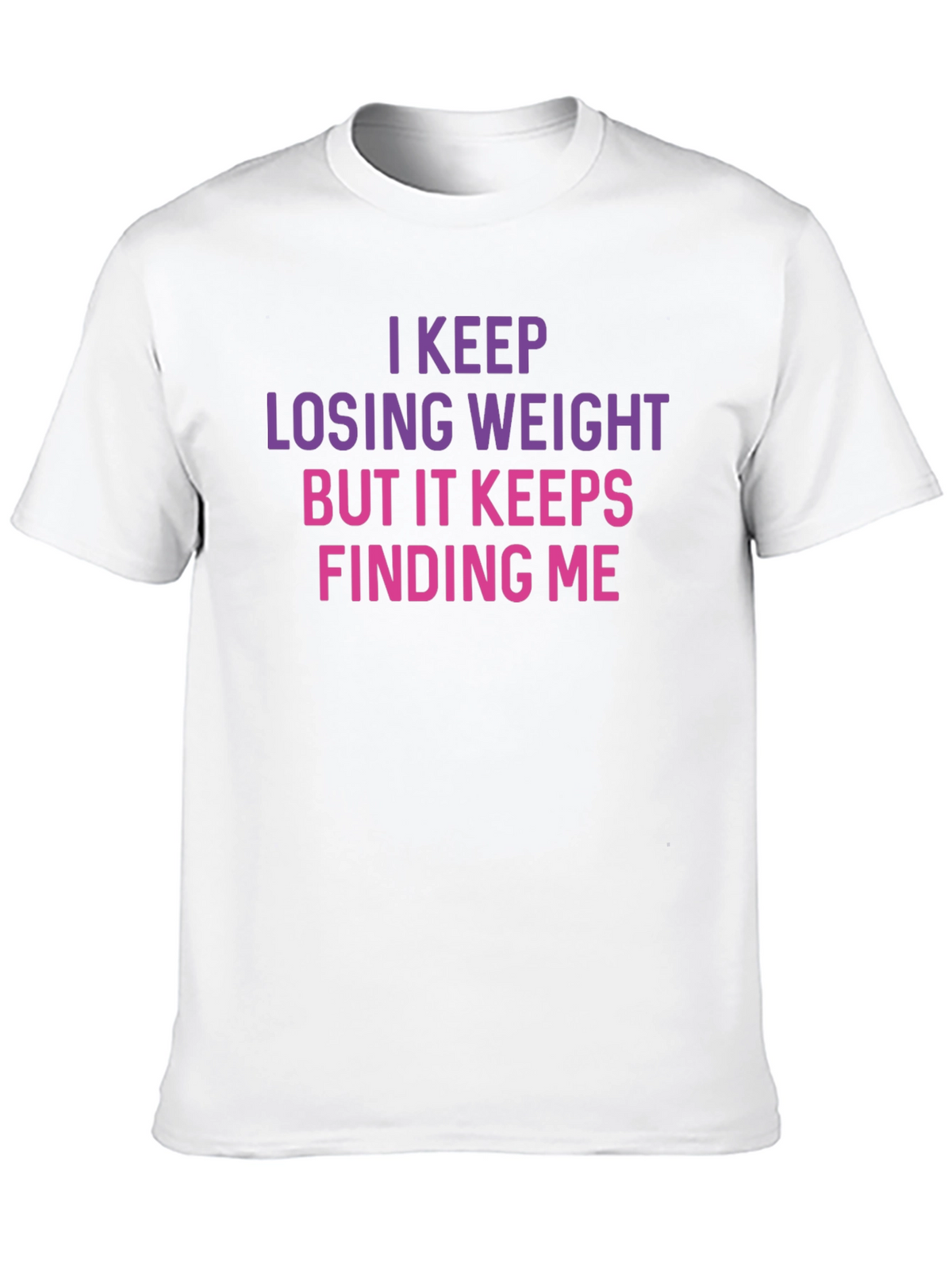 Funny Weight Loss T-Shirt: Keep Losing Weight