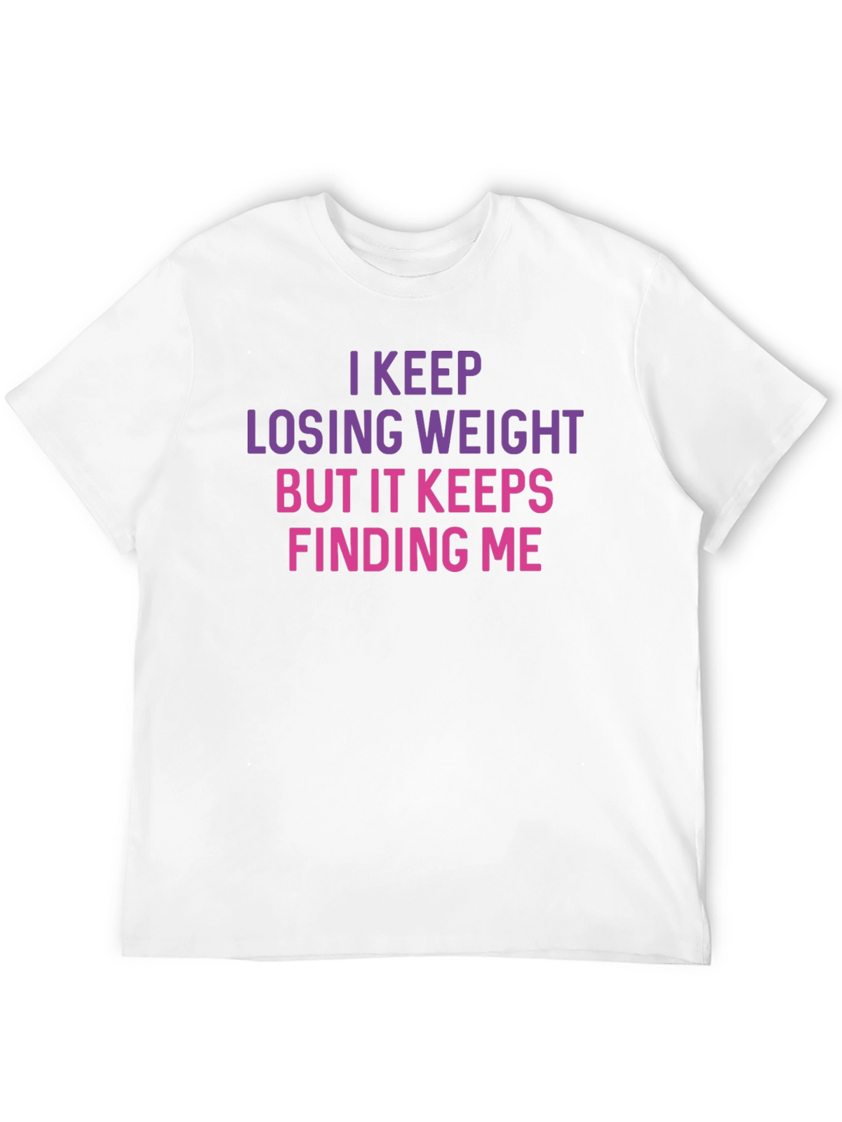 Funny Weight Loss T-Shirt: Keep Losing Weight