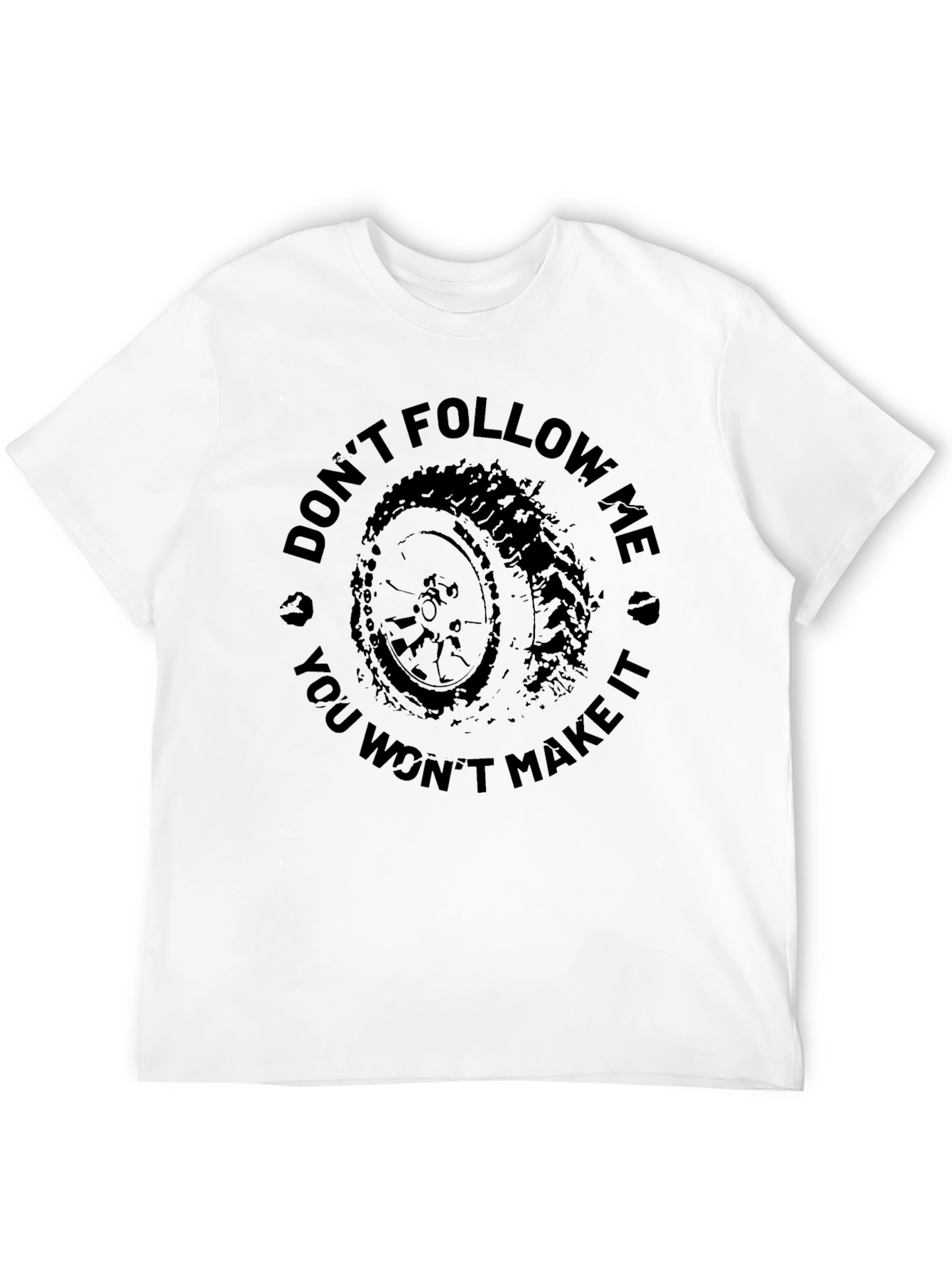 Dont Follow Me Tire Track Black T-Shirt