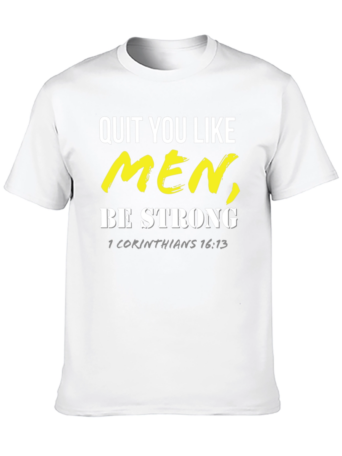 Quit You Like Men T-Shirt