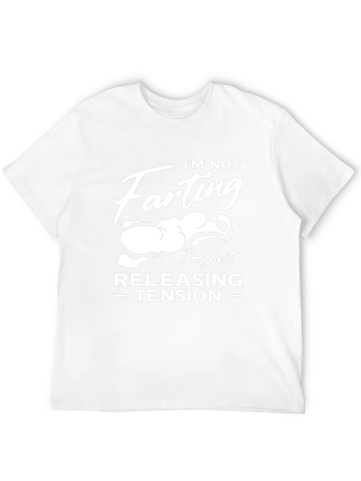 Im Not Farting T-Shirt: Releasing Tension Graphic Tee