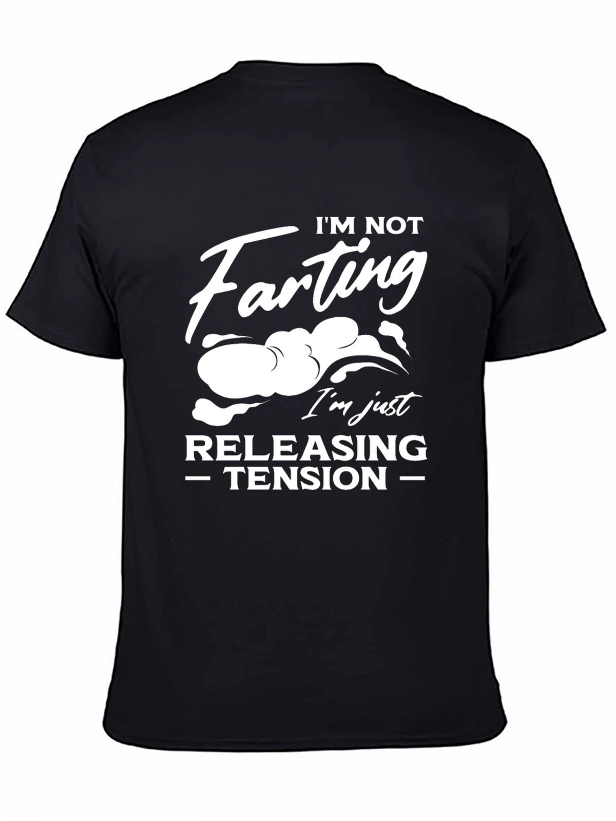 Im Not Farting T-Shirt: Releasing Tension Graphic Tee
