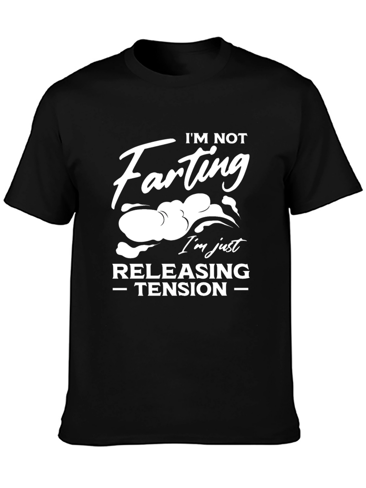 Im Not Farting T-Shirt: Releasing Tension Graphic Tee