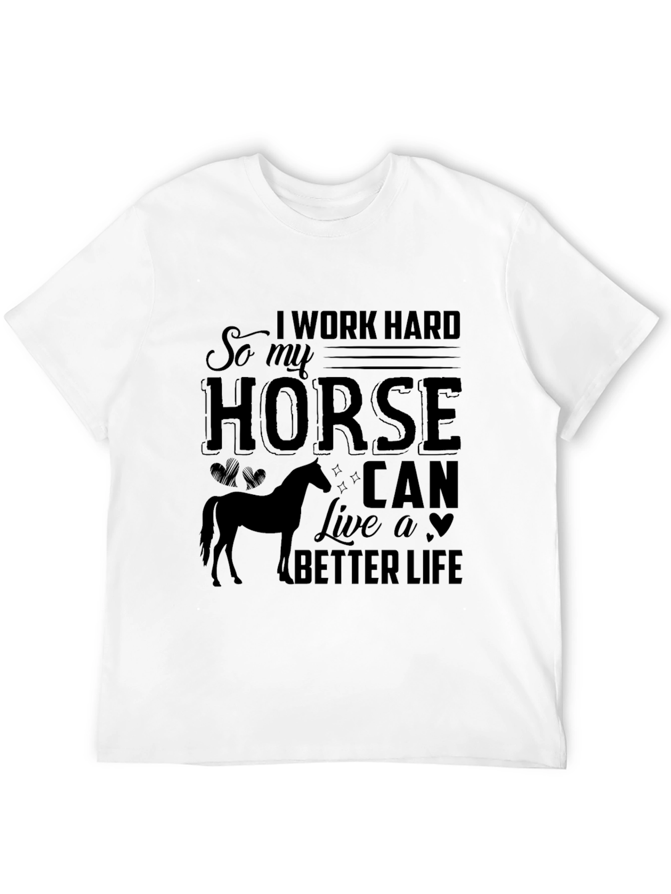 Work Hard for My Horse Tee
