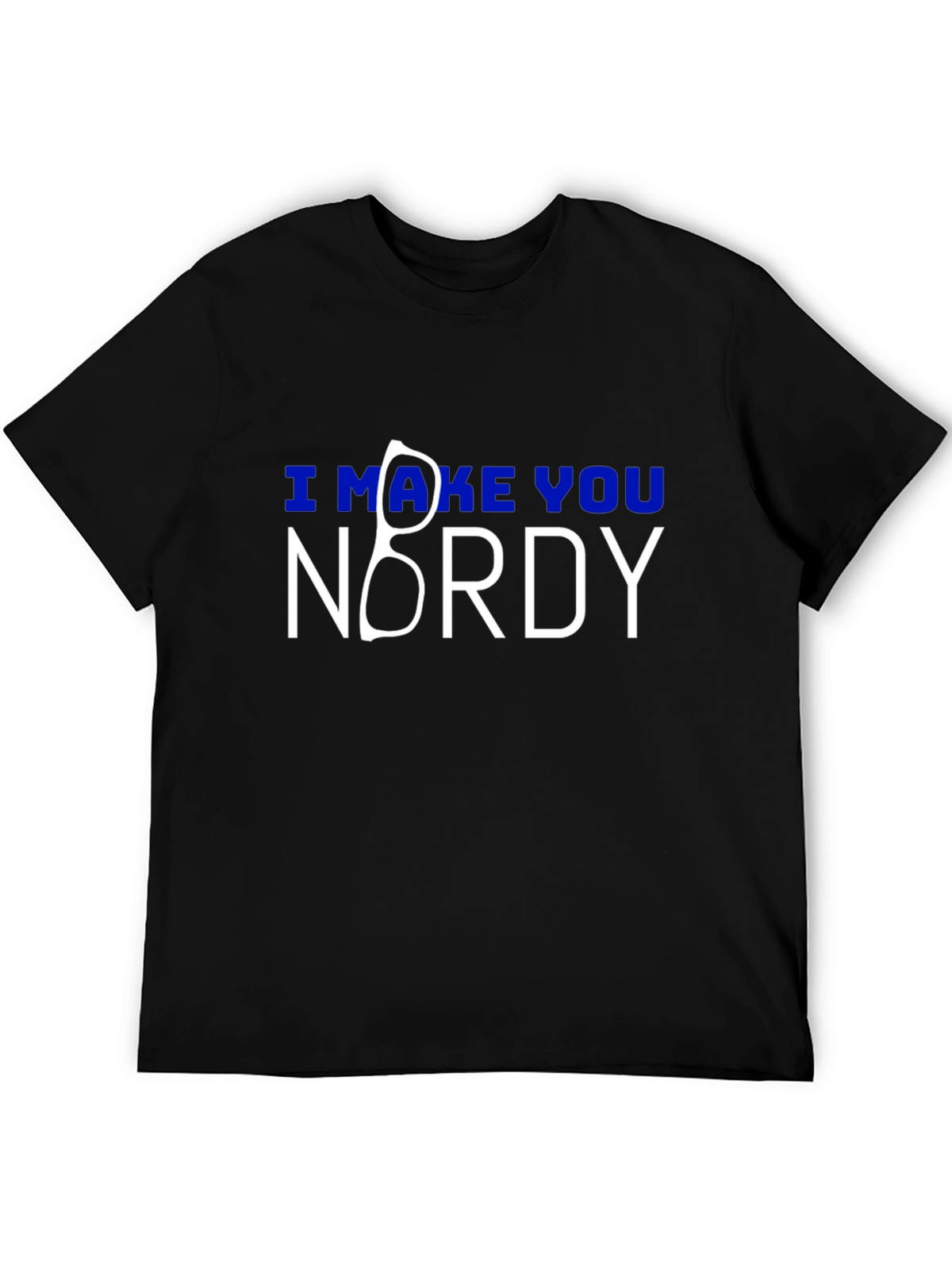 I Make You Nordy T-Shirt
