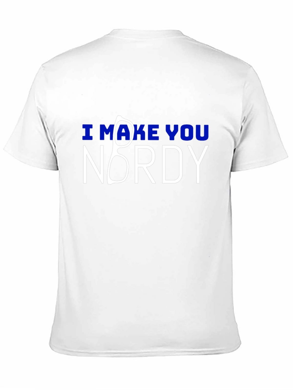 I Make You Nordy T-Shirt