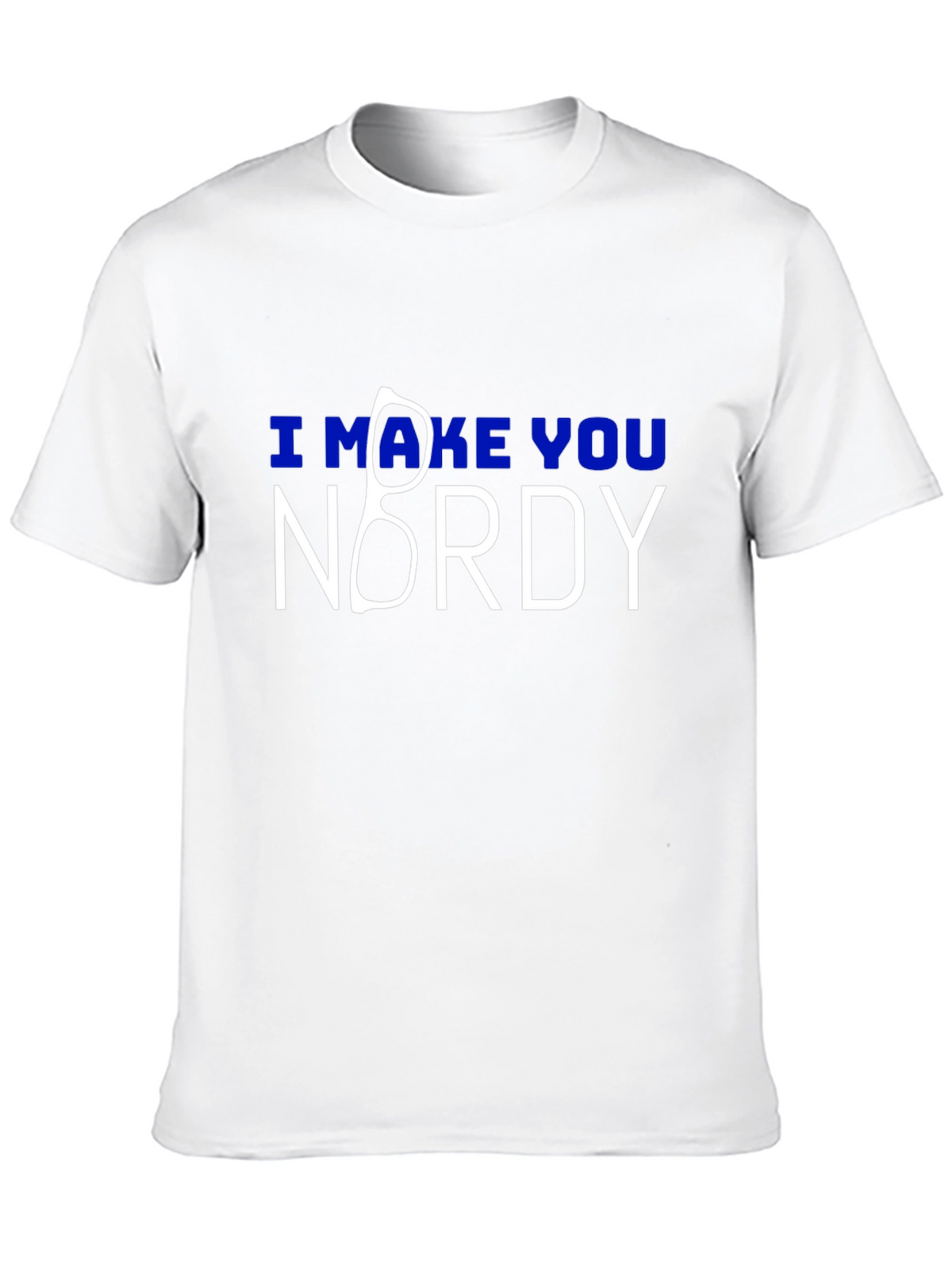 I Make You Nordy T-Shirt