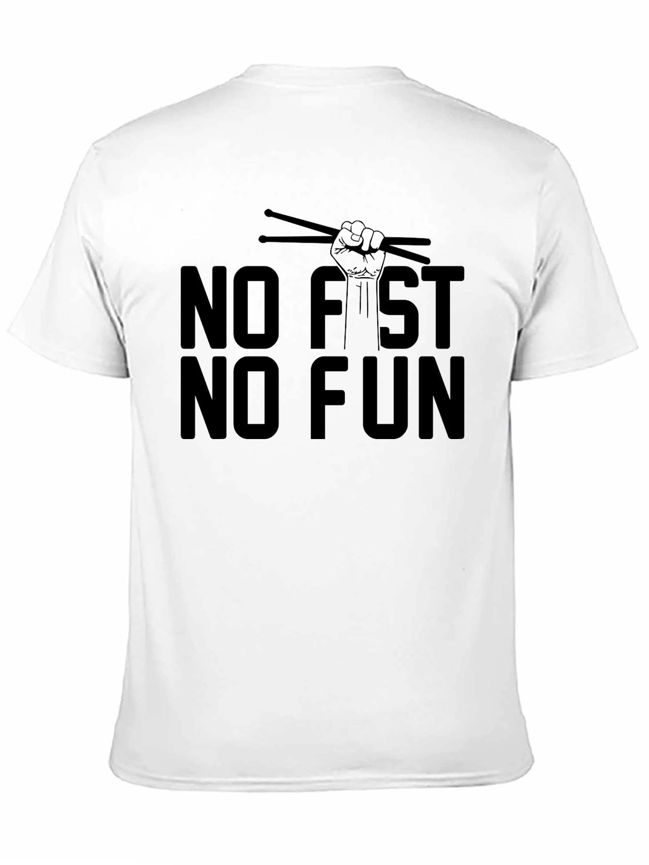 No Fist No Fun Drummer T-Shirt