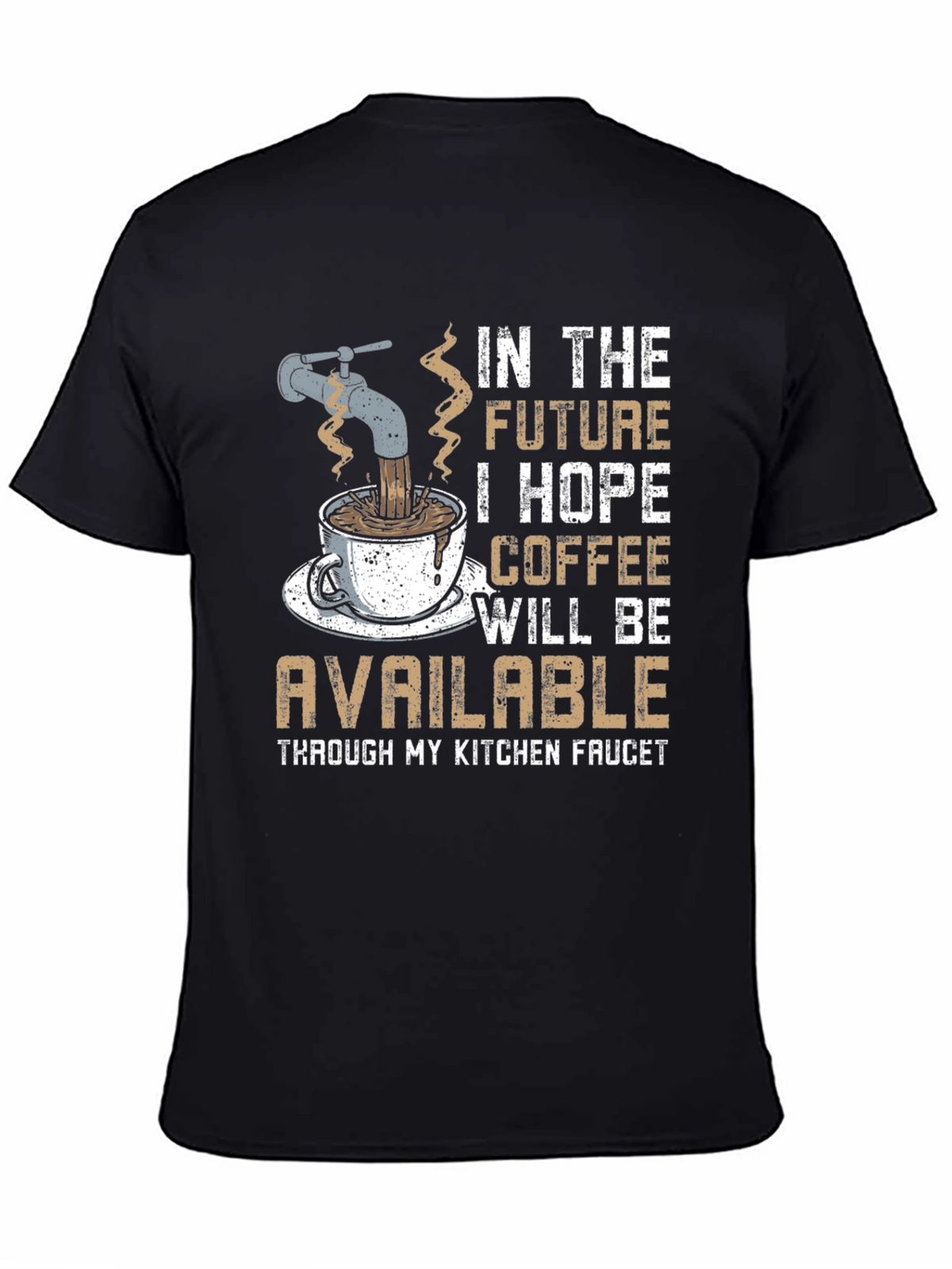 Funny Coffee T-Shirt: Kitchen Faucet Design