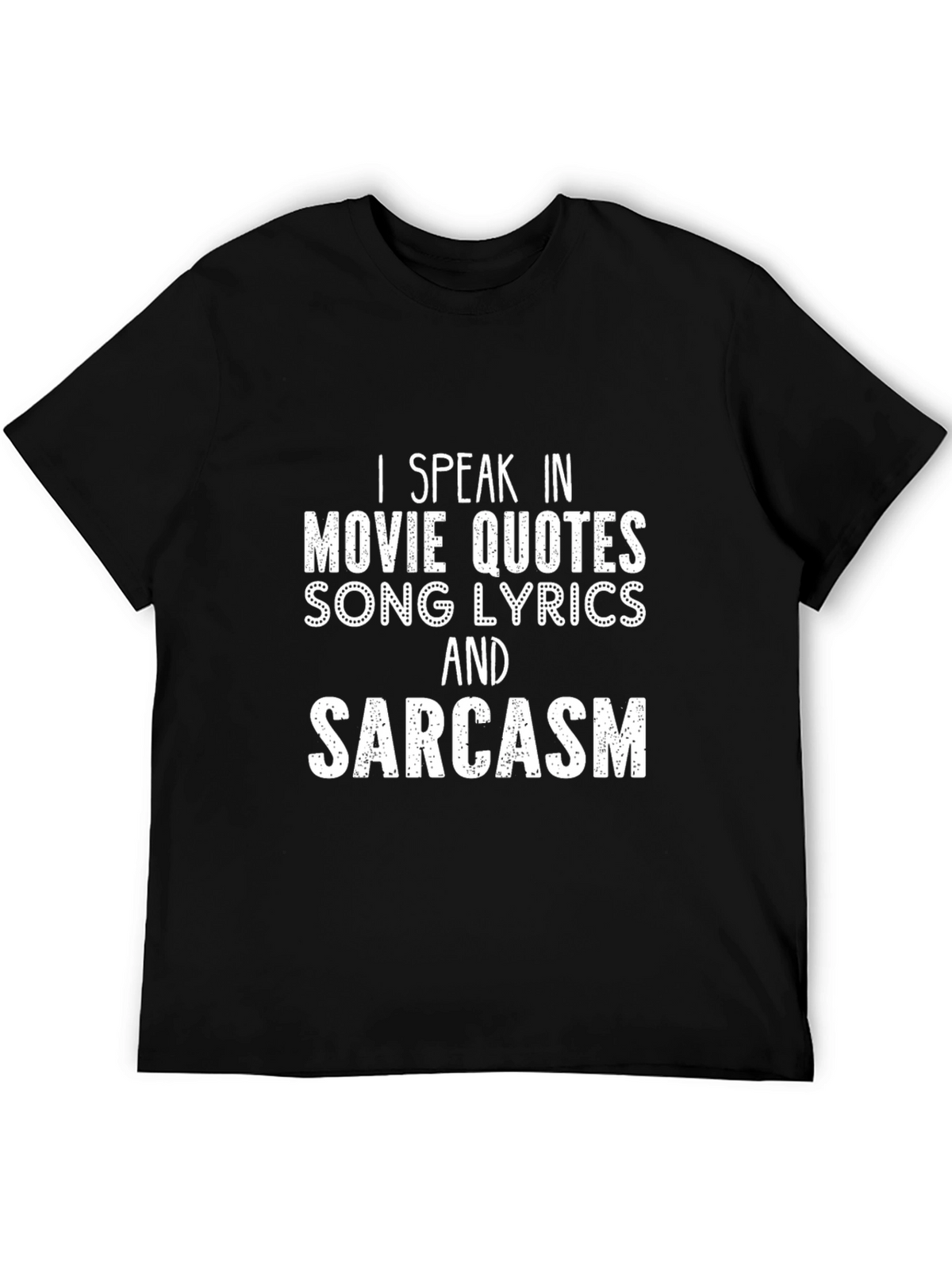 Movie Quotes & Sarcasm T-Shirt - Funny Statement Tee