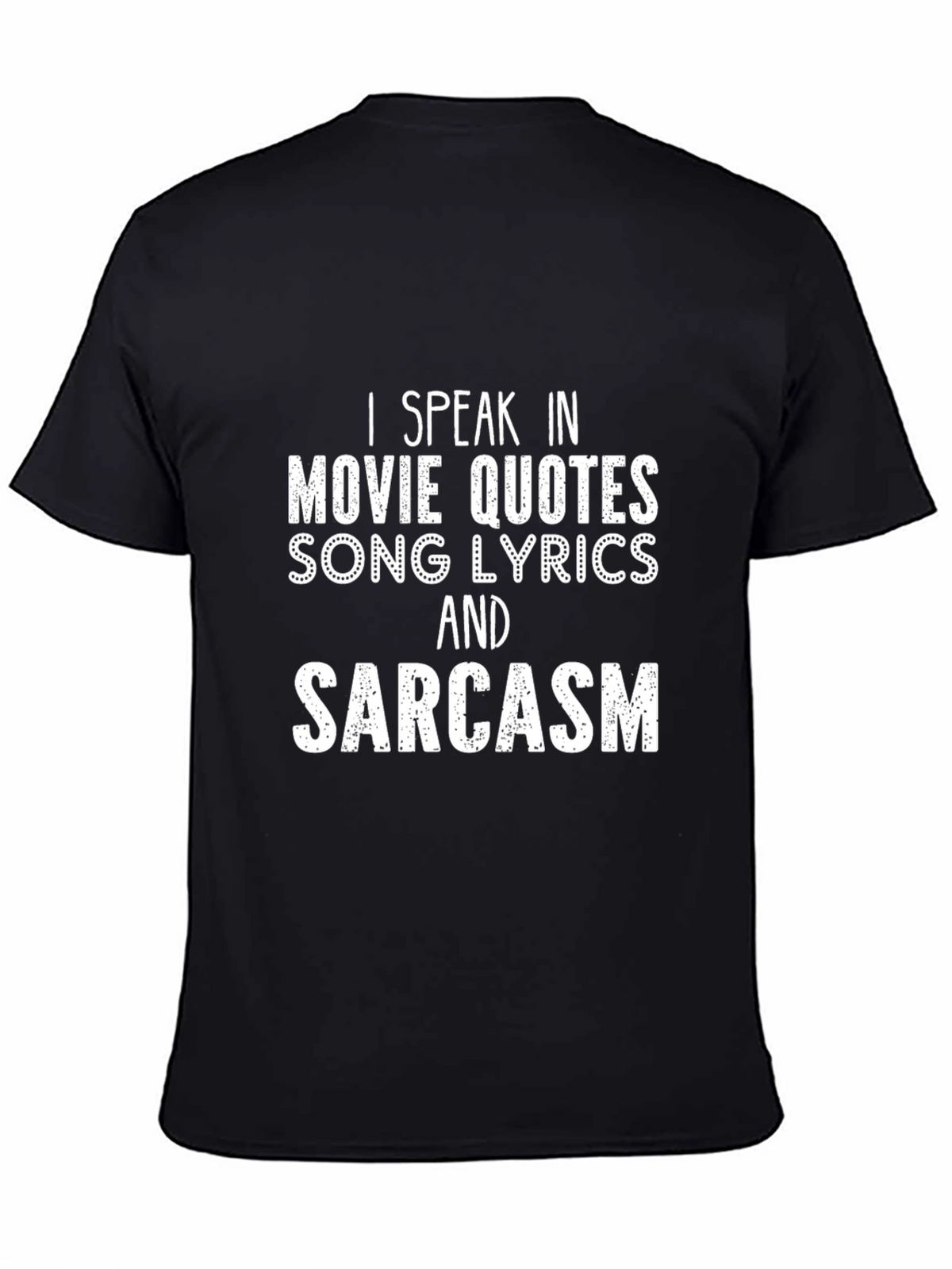 Movie Quotes & Sarcasm T-Shirt - Funny Statement Tee