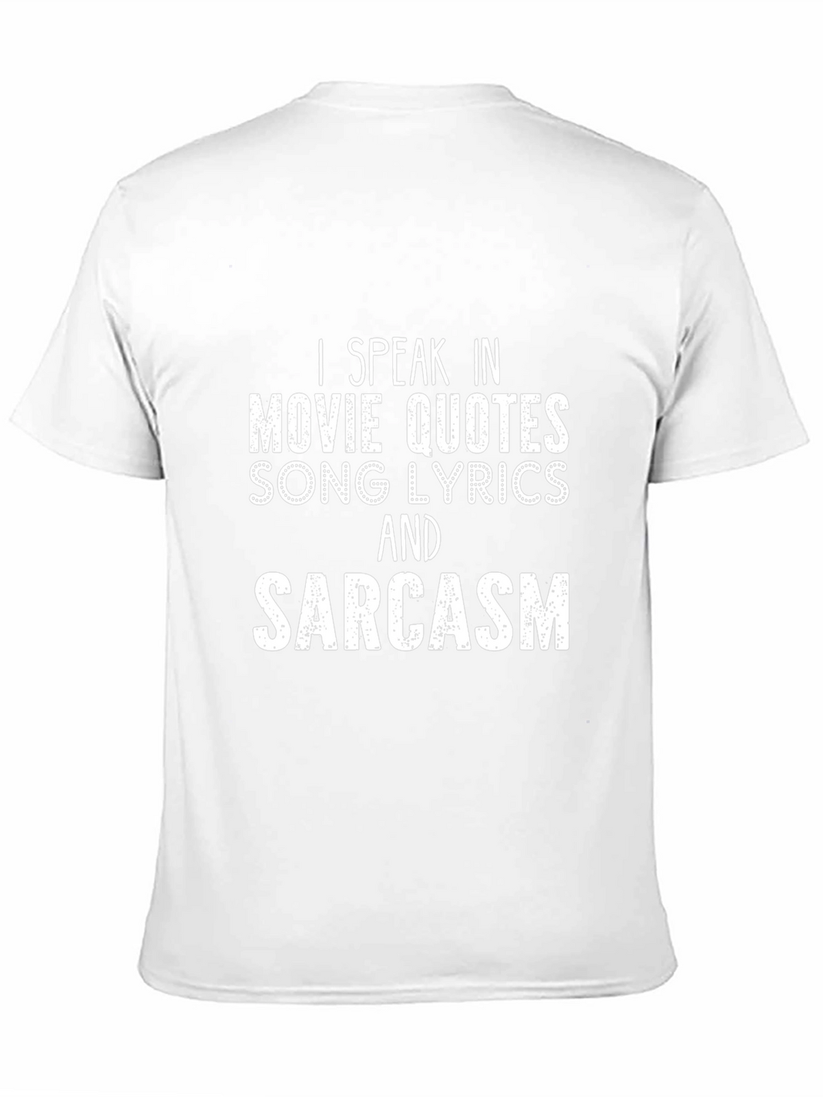 Movie Quotes & Sarcasm T-Shirt - Funny Statement Tee