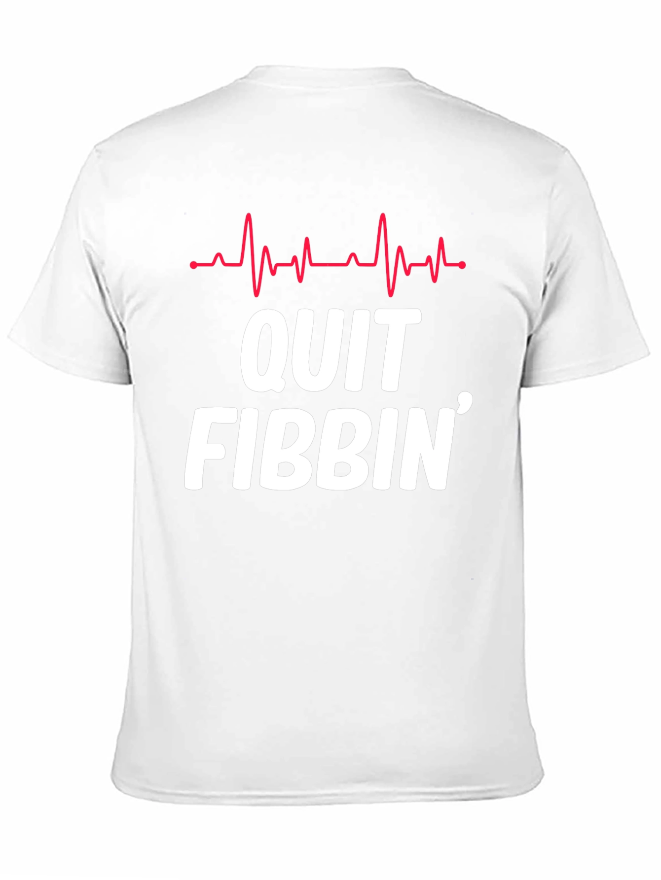 Quit Fibbin Graphic Tee - Fun Novelty T-Shirt