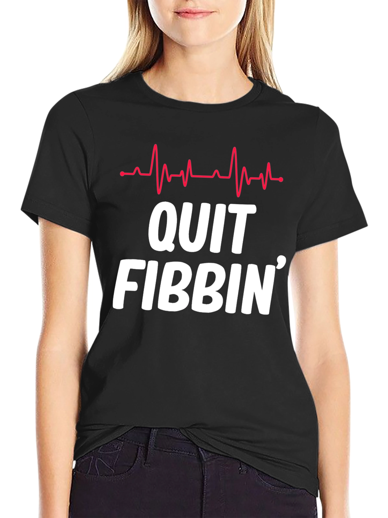 Quit Fibbin Graphic Tee - Fun Novelty T-Shirt