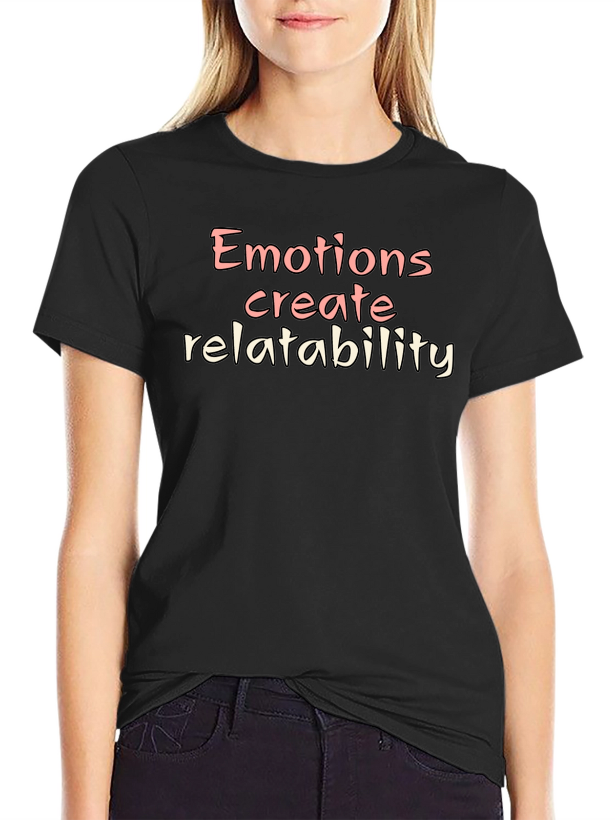 Emotions Create Relatability T-Shirt