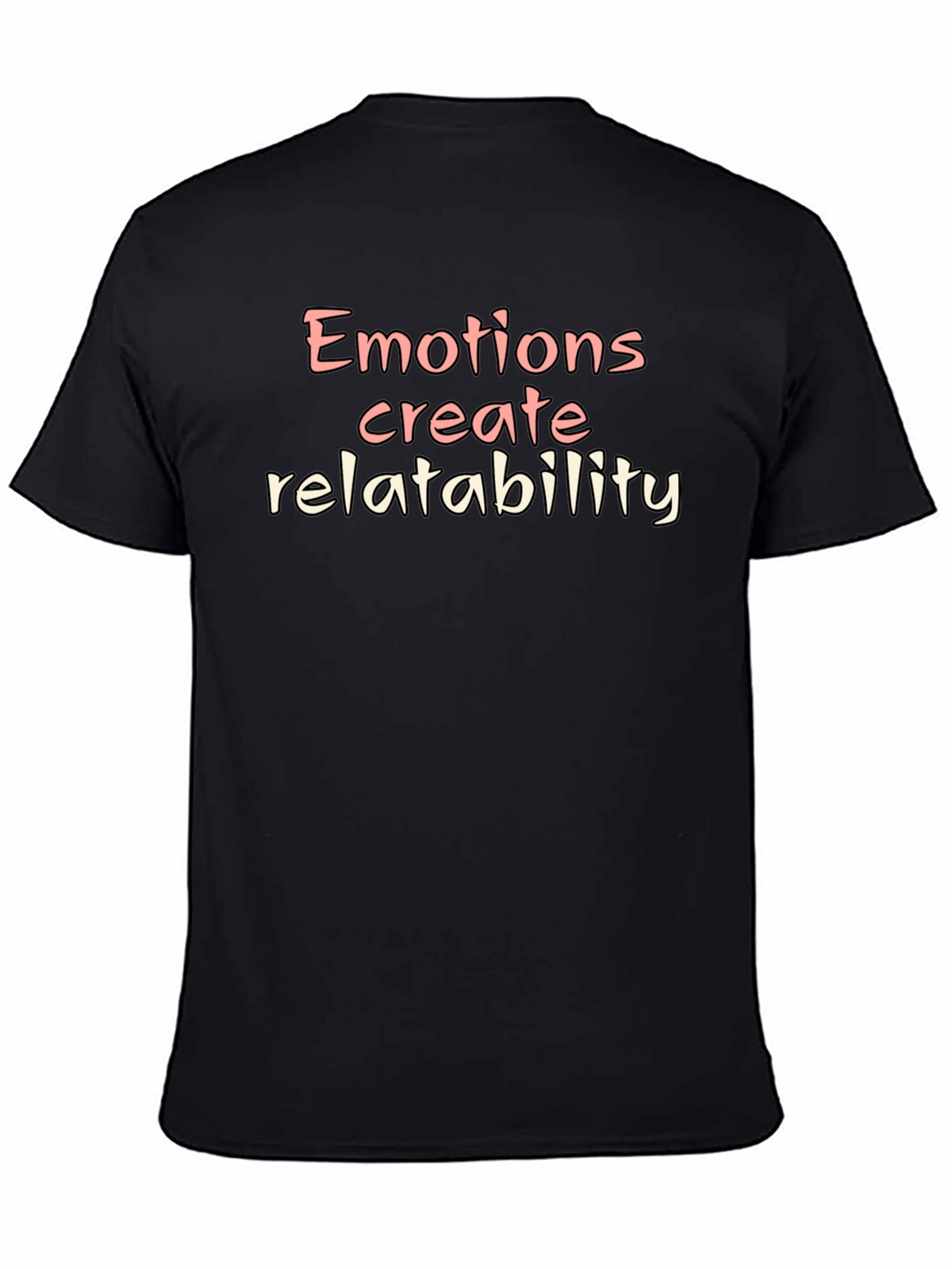 Emotions Create Relatability T-Shirt