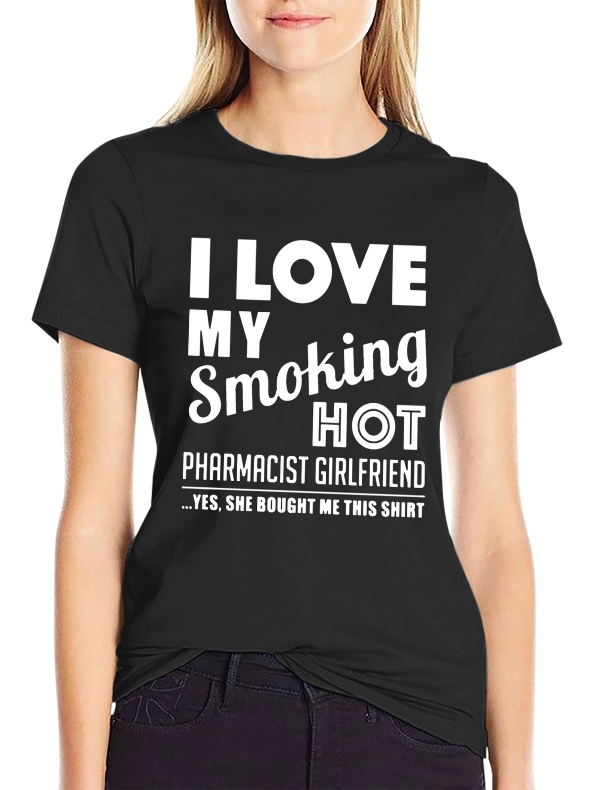 I Love My Smoking Hot Pharmacist Girlfriend T-Shirt