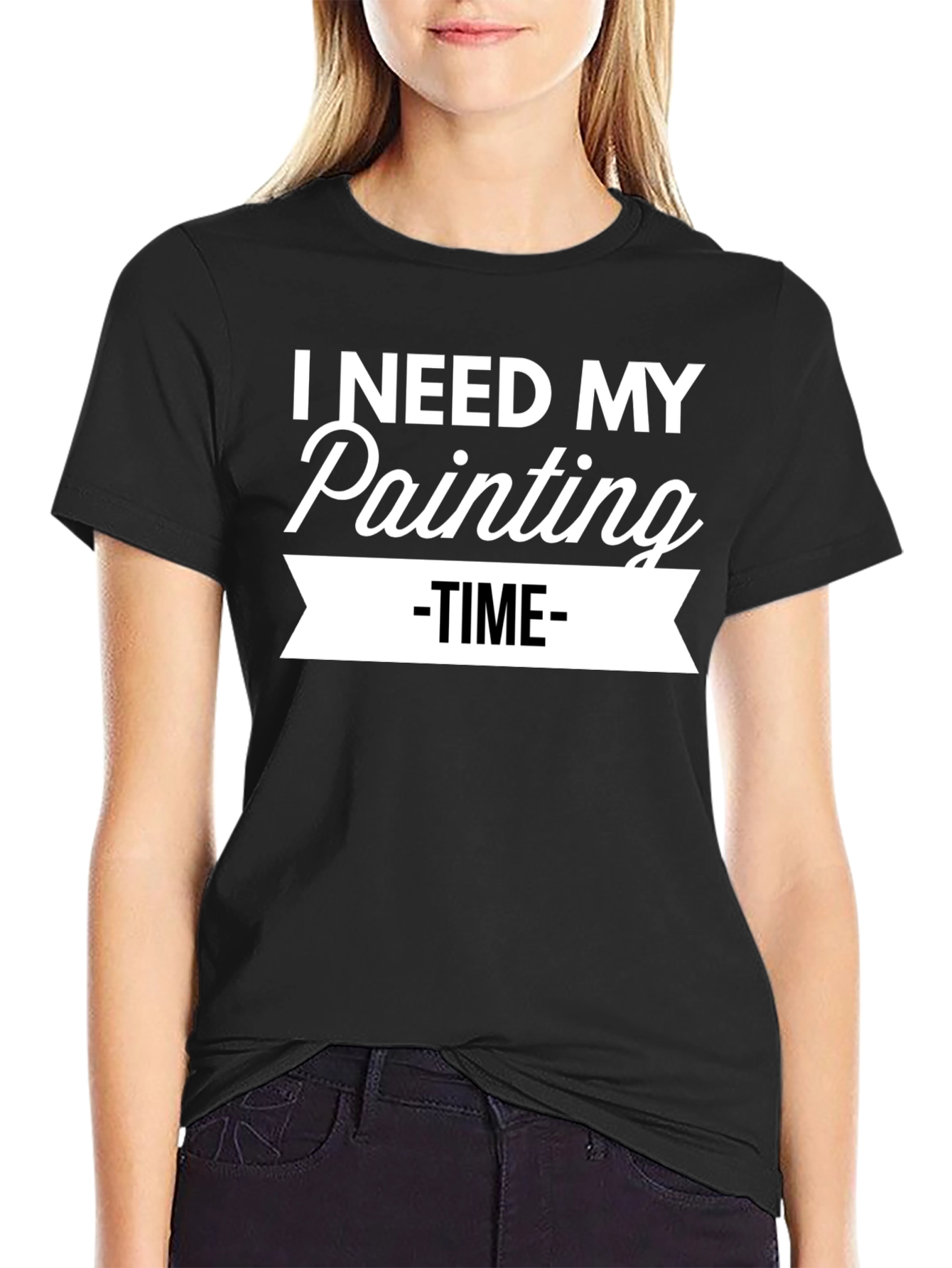 I Need My Painting Time T-Shirt