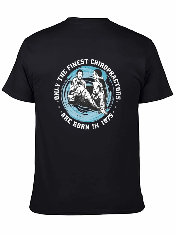 Finest Chiropractors Born in 1975 T-Shirt