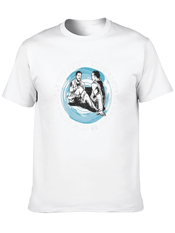 Finest Chiropractors Born in 1975 T-Shirt