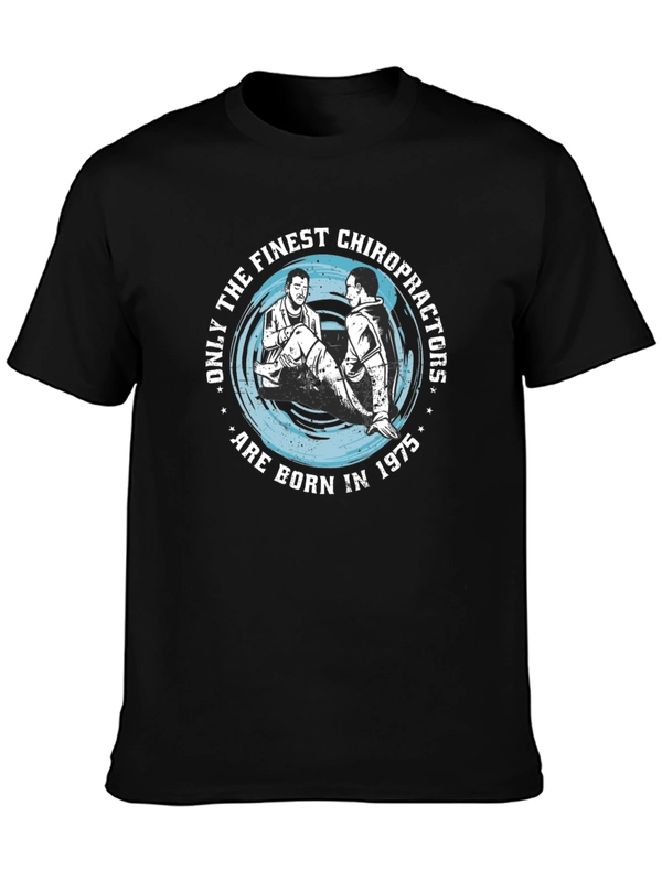Finest Chiropractors Born in 1975 T-Shirt