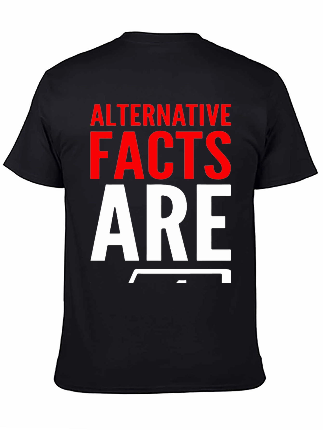 Alternative Facts T-Shirt | Political Humor Tee