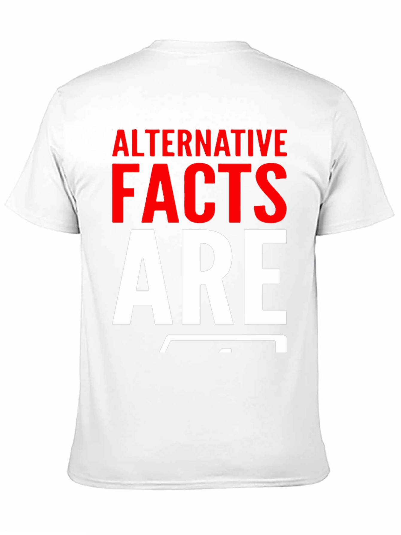 Alternative Facts T-Shirt | Political Humor Tee