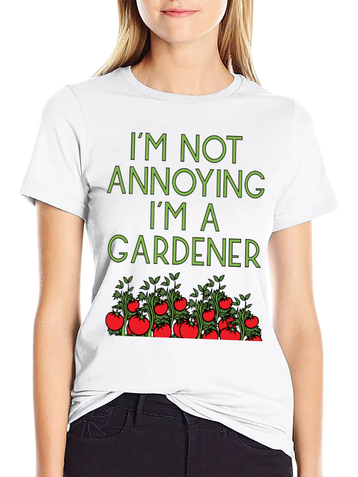 Gardener T-Shirt: Im Not Annoying