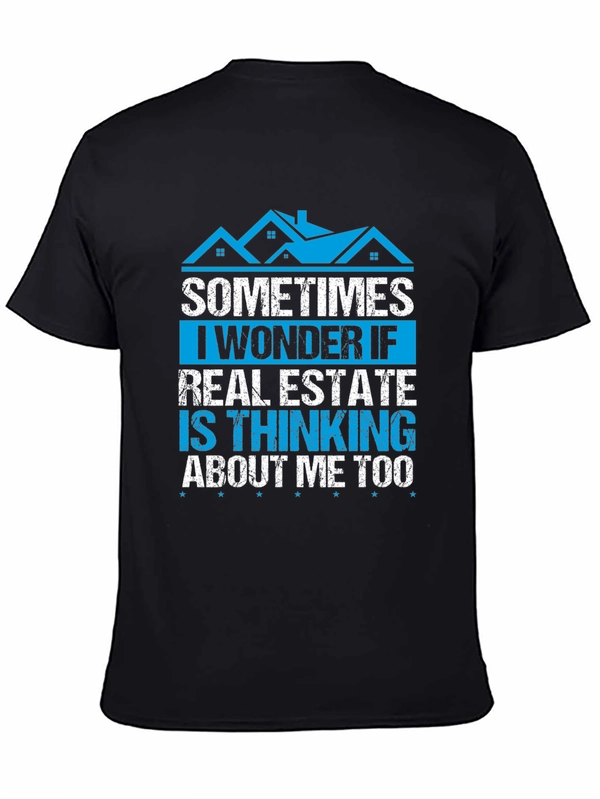 Real Estate T-Shirt - Sometimes I Wonder If...