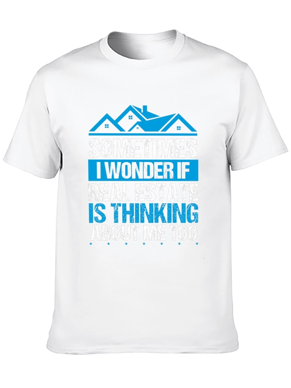 Real Estate T-Shirt - Sometimes I Wonder If...