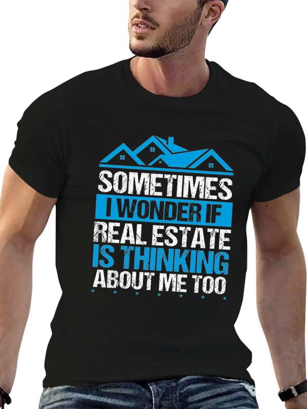 Real Estate T-Shirt - Sometimes I Wonder If...