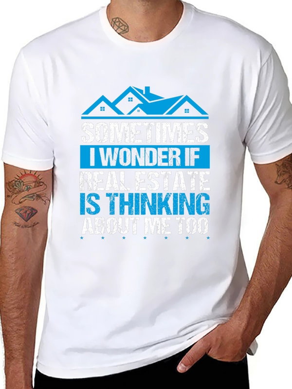 Real Estate T-Shirt - Sometimes I Wonder If...