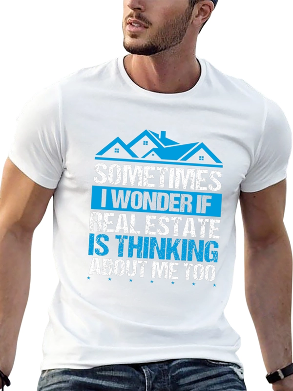 Real Estate T-Shirt - Sometimes I Wonder If...