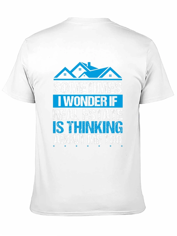 Real Estate T-Shirt - Sometimes I Wonder If...