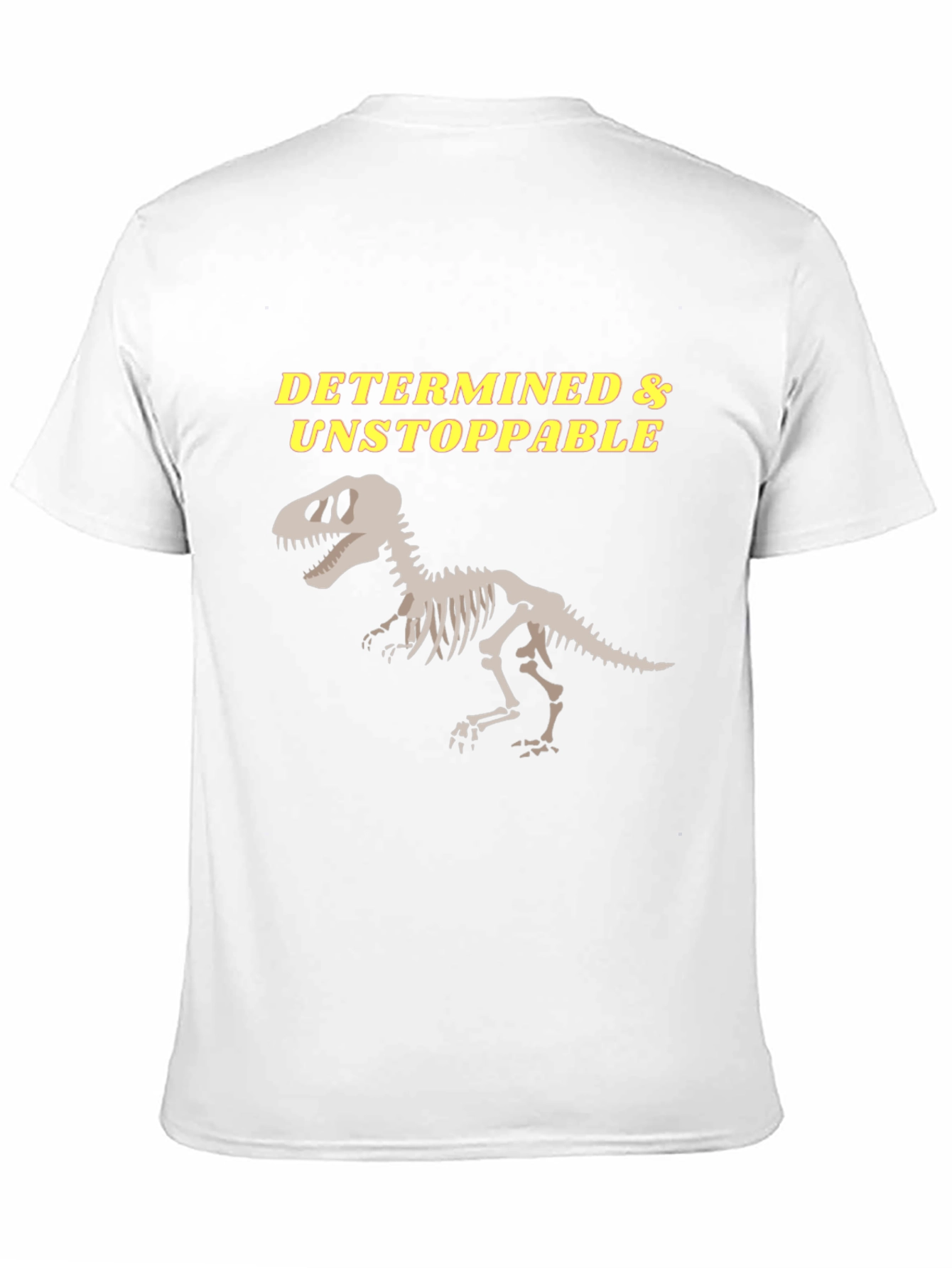 Determined & Unstoppable Dinosaur Skeleton T-Shirt