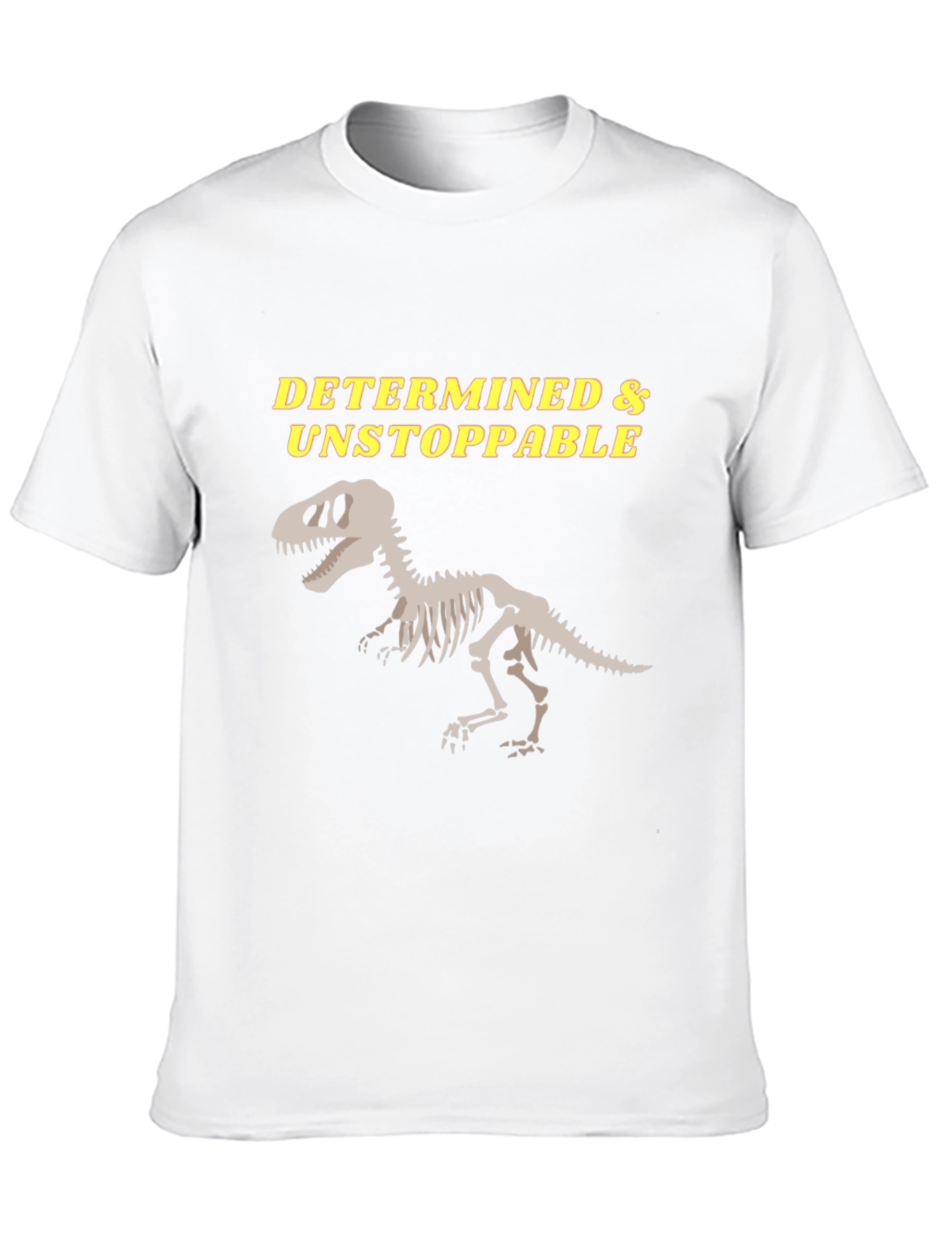 Determined & Unstoppable Dinosaur Skeleton T-Shirt