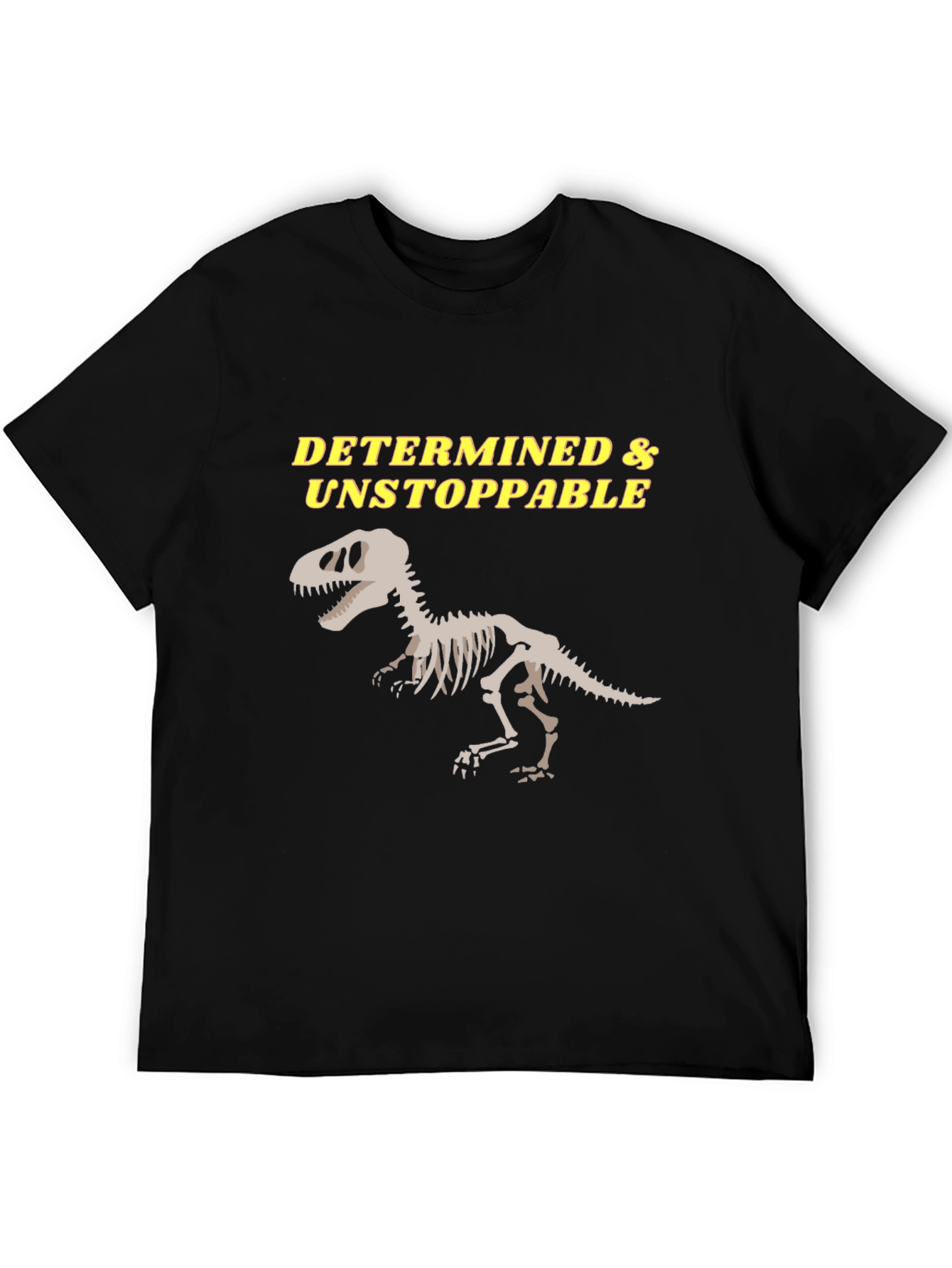 Determined & Unstoppable Dinosaur Skeleton T-Shirt