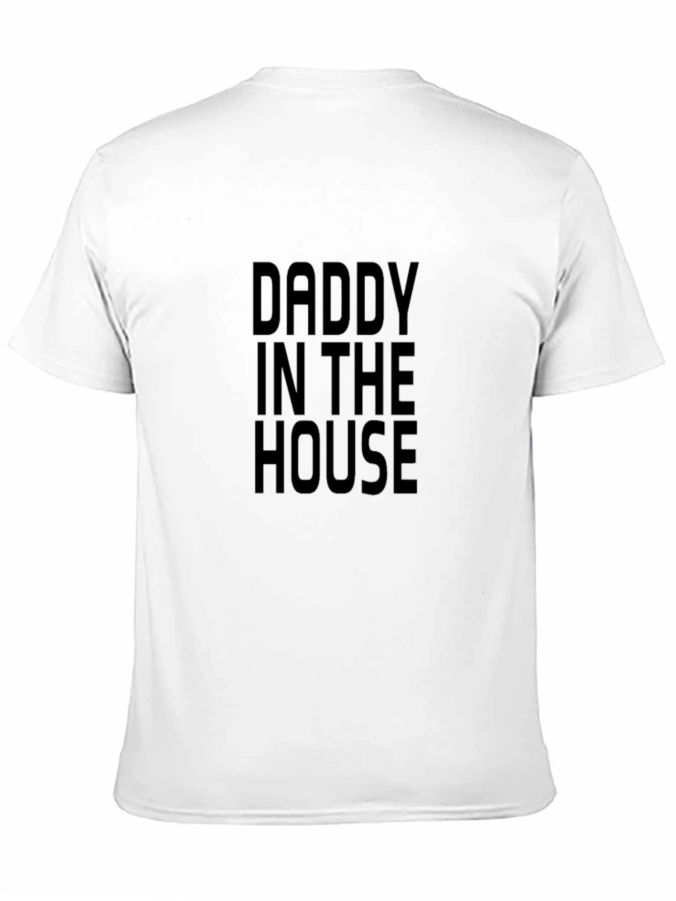 Daddy In The House Graphic T-Shirt