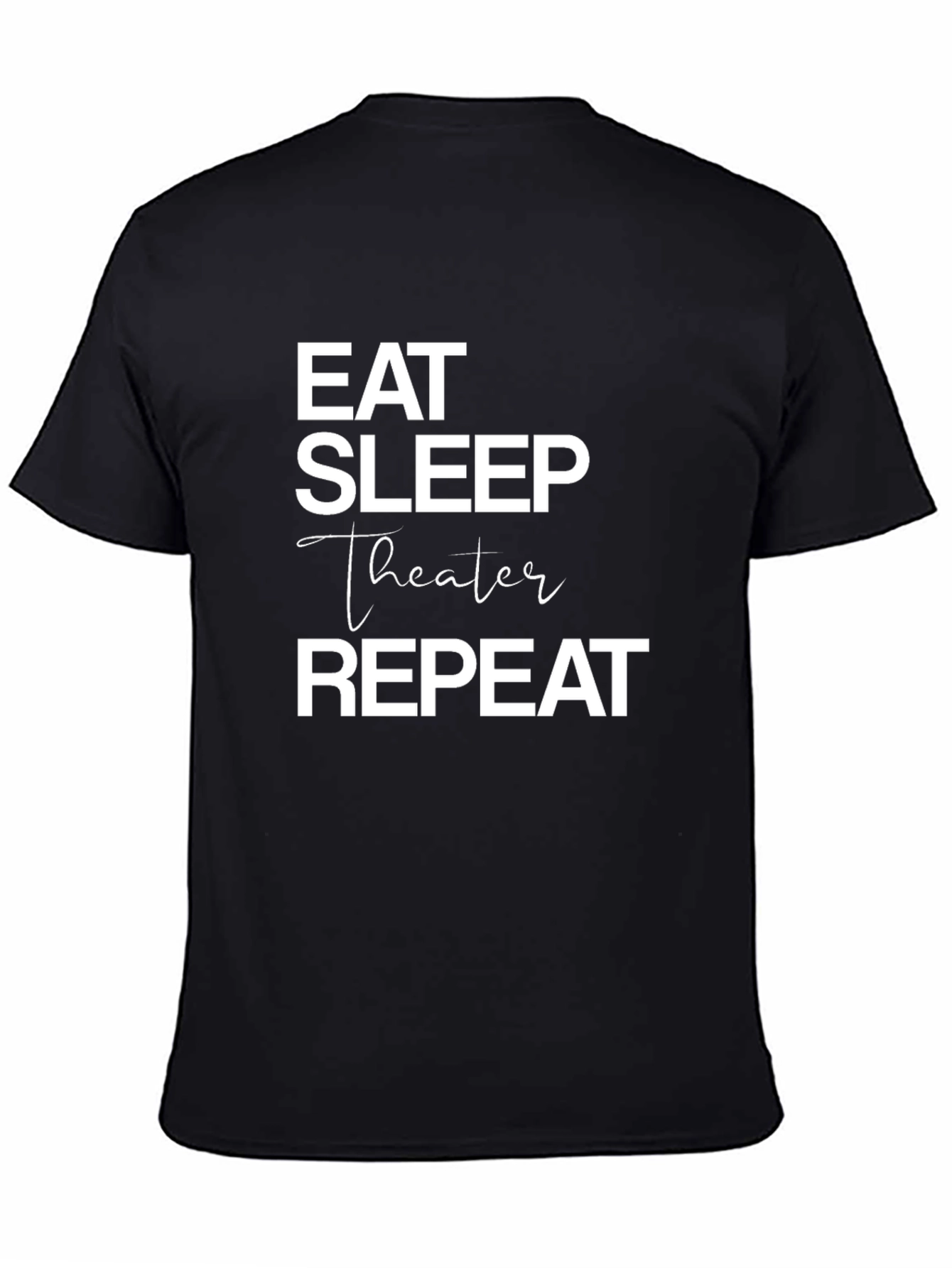 Eat Sleep Theater Repeat Graphic Tee