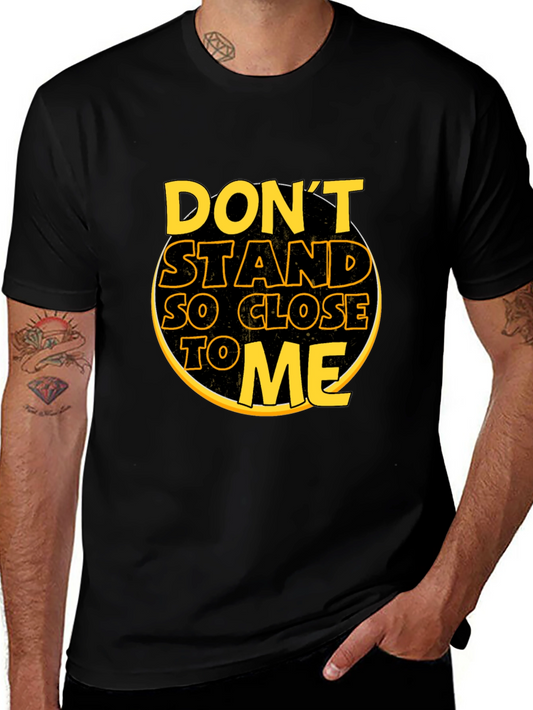 Dont Stand So Close To Me Black T-Shirt