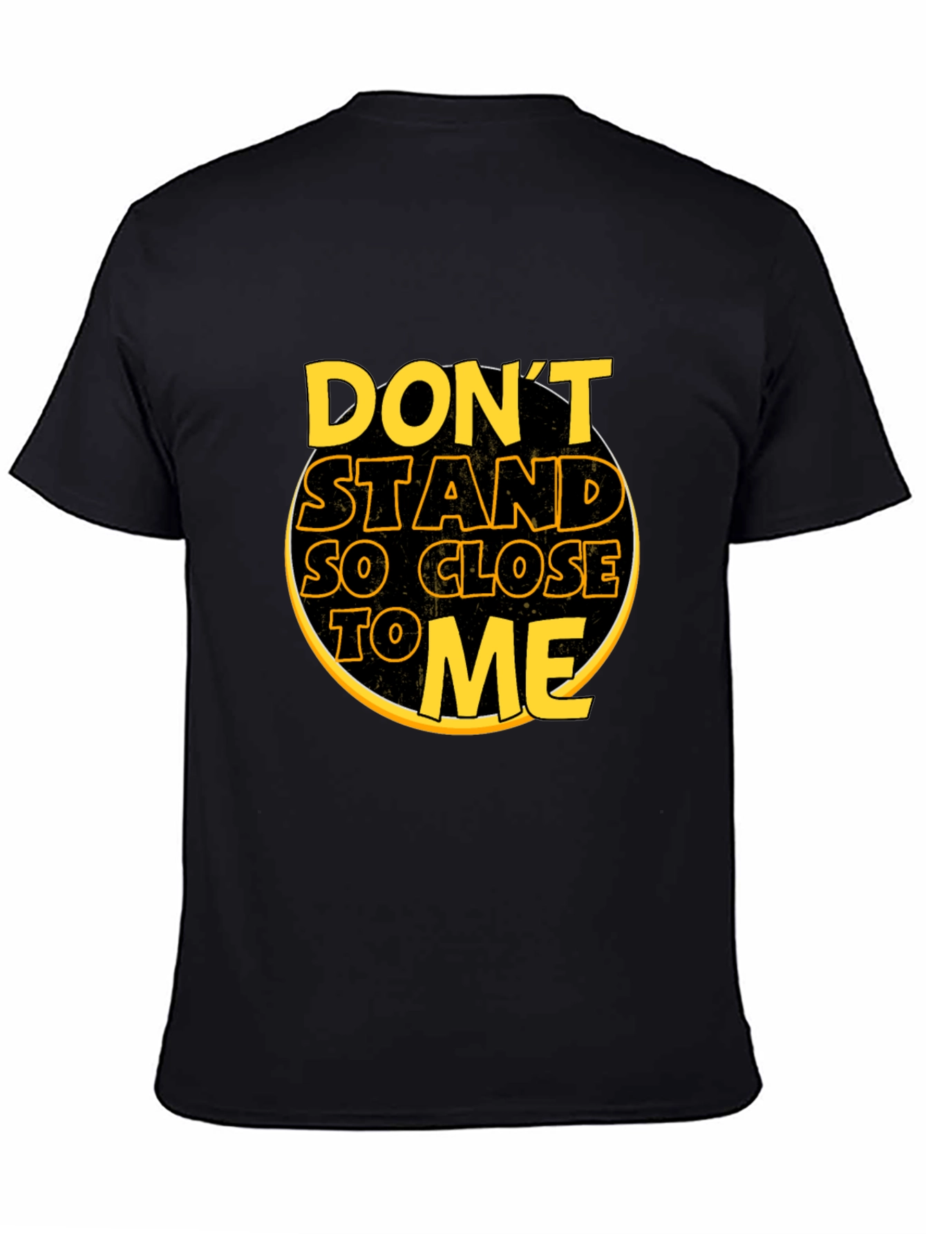 Dont Stand So Close To Me Black T-Shirt