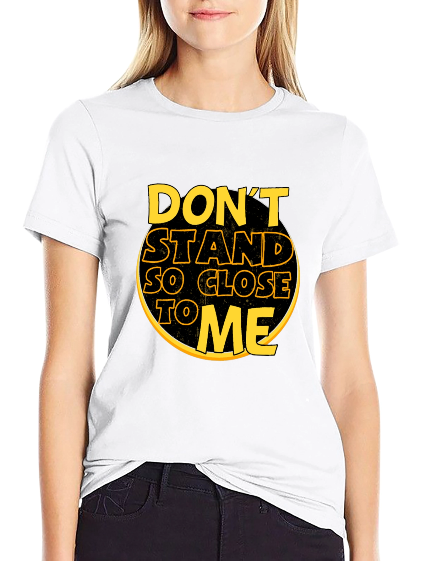 Dont Stand So Close To Me Black T-Shirt
