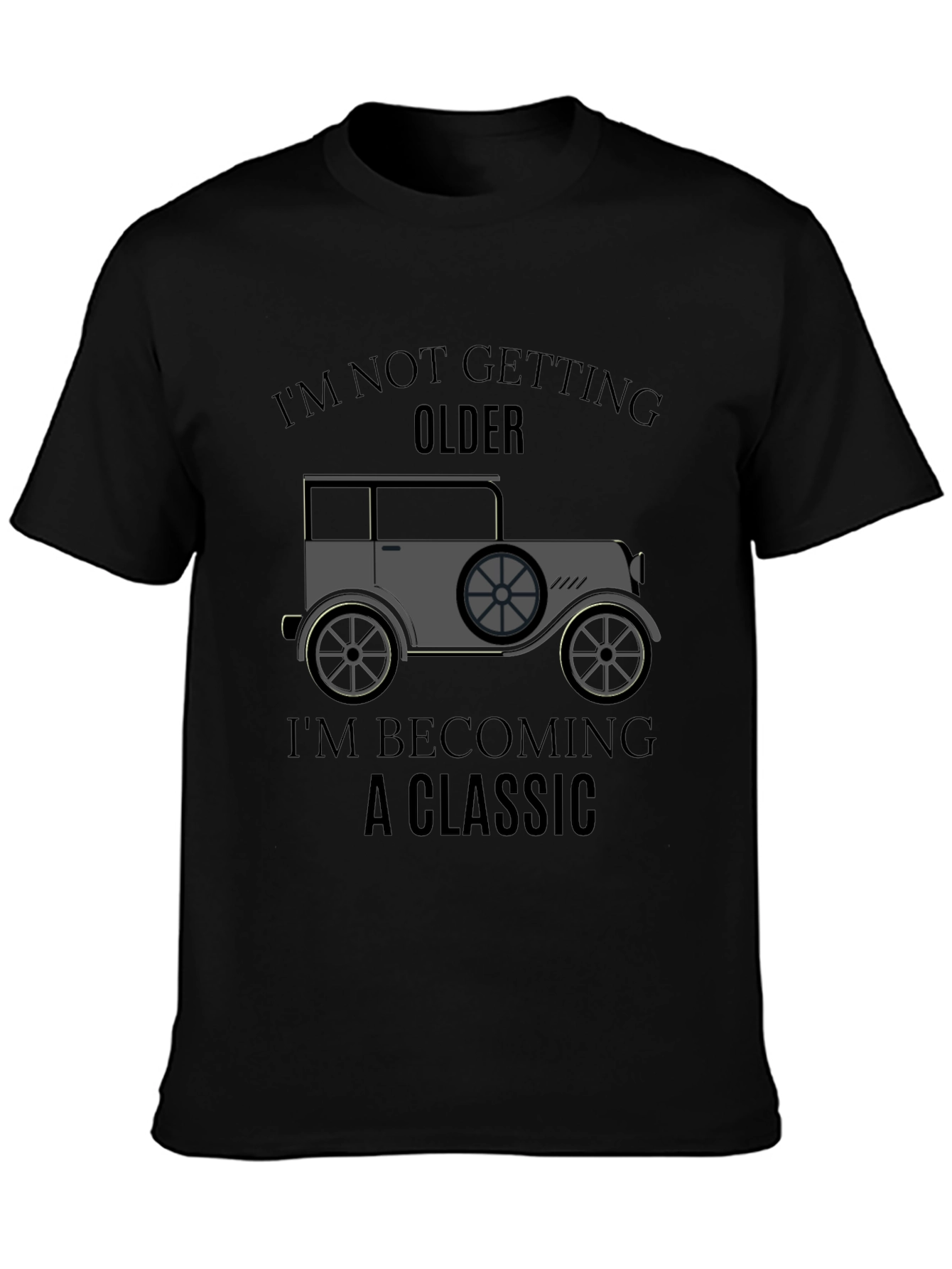 Classic Car T-Shirt - Im Not Getting Older